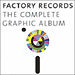 Factory Records - The Complete Graphic Album