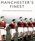 Manchester's Finest - the Munich Disaster by David Hall