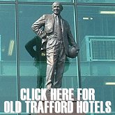click here for hotels near Old Trafford