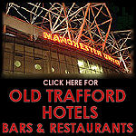 Old Trafford hotels, restaurants and bars